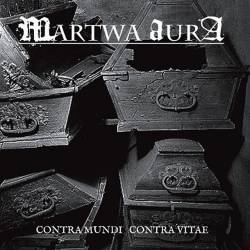 Martwa Aura : Contra Mundi Contra Vitae